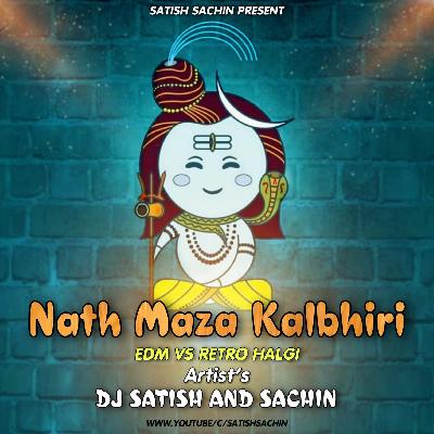 Nath Maza Kalbhairi Avatar Shivacha (EDM Vs Retro Halgi Mix) - Dj Satish And DJ Sachin